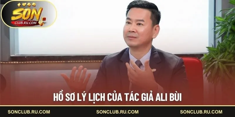 Hồ sơ lý lịch của tác giả Ali Bùi