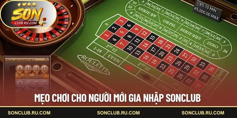 Mẹo chơi cho người mới gia nhập SONCLUB 