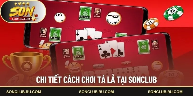 Chi tiết cách chơi tá lả tại SONCLUB