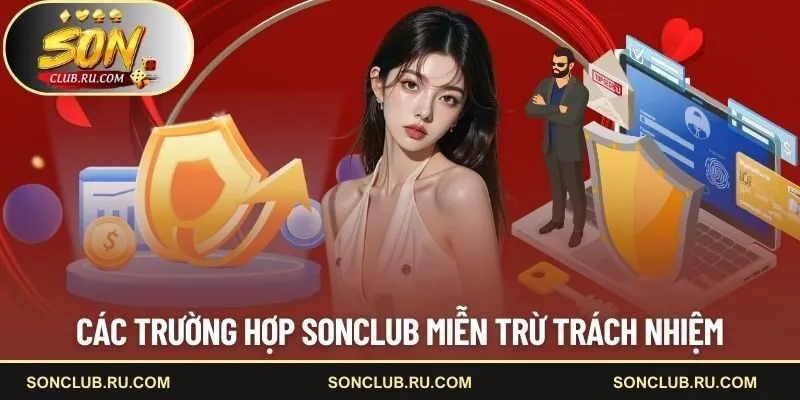 Trường hợp SONCLUB được miễn trách nhiệm