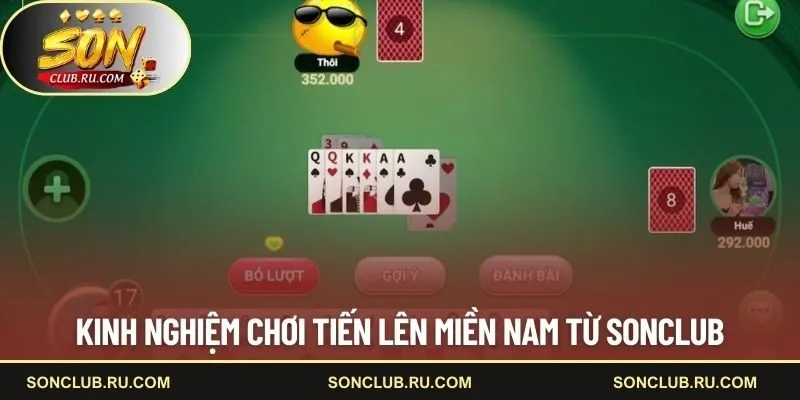 Kinh nghiệm chơi tiến lên miền Nam từ SONCLUB